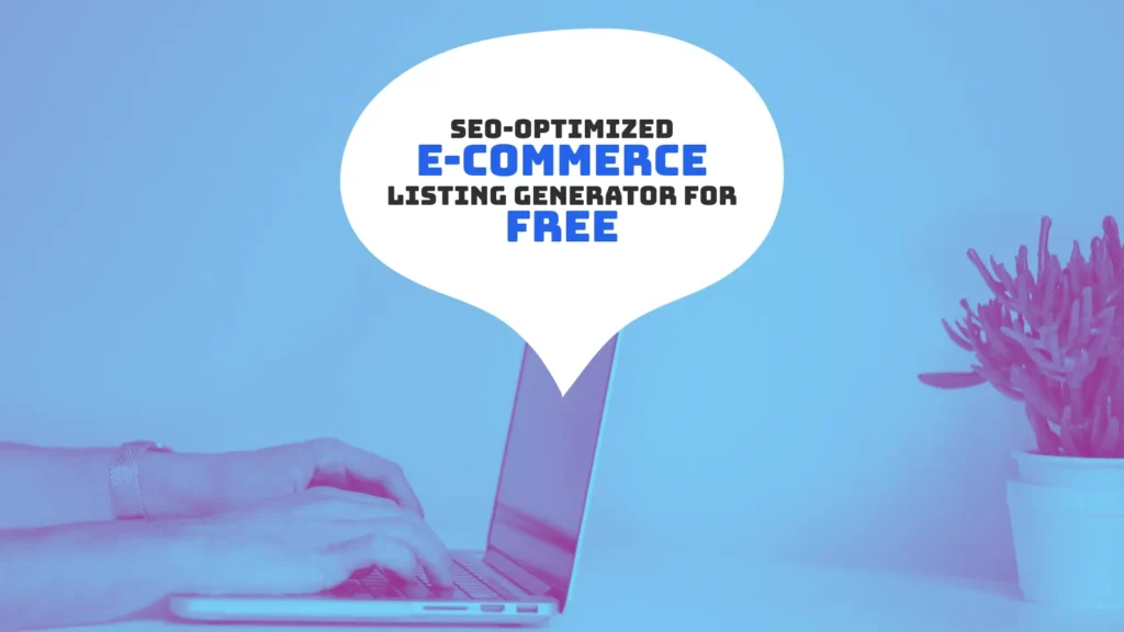 E-Commerce Listing Generator for Amazon & Shopify Listings